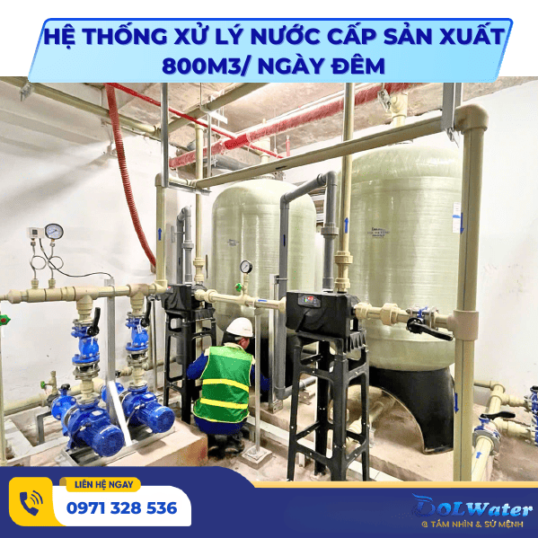 Hệ thống xử lý nước cấp sản xuất 800m3/ ngày đêm