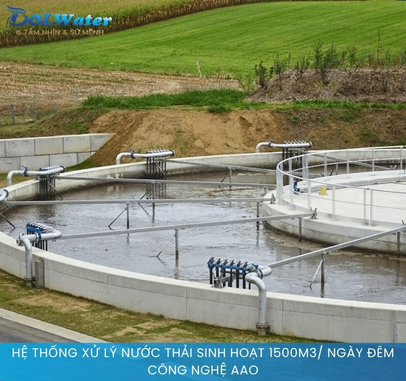 Hệ thống xử lý nước thải sinh hoạt 1500m3/ Ngày đêm - Công nghệ AAO.