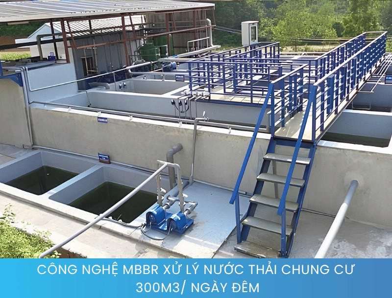 Hệ thống xử lý nước thải chung cư 300m3/ Ngày đêm - công nghệ MBBR.